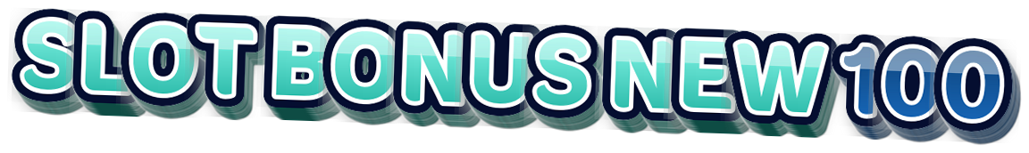 SLOT BONUS NEW 100